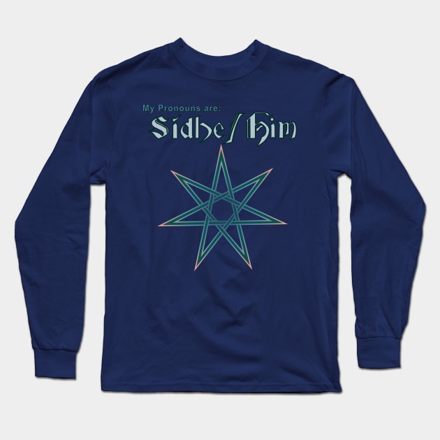 Faerie Pronouns: Sidhe Him Long Sleeve T-Shirt by ThisIsNotAnImageOfLoss